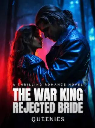 the-war-king-rejected-bride-novel